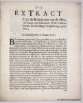STATEN VAN HOLLANDT ENDE WEST-VRIESLANDT, - Extract uyt de resolutien van de Heeren Staten van Hollandt ende West-Vrieslant, in haer Edele Gr. Mog. vergaderinge genomen op Saturdagh den 28. Ianuary 1690.