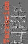 Krieken, Peter J. van. - Terrorism and the International Legal Order:With Special Reference to the UN, the EU and Cross-Border Aspects.