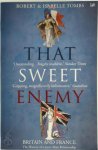 Robert Tombs, Isabelle Tombs - That Sweet Enemy