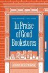 Jeff Deutsch - In Praise of Good Bookstores