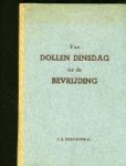 Raatgever, J.G. Jr. - Van Dollen Dinsdag tot de bevrijding.