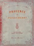 Tessa Kiros 63756 - Provence to Pondicherry Recipes from France and faraway