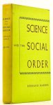 BARBER, B. - Science and the social order. With a foreword by R.K. Merton.