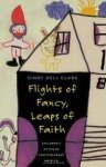 Clark, Cindy Dell - Flights of Fancy, Leaps of Faith: Children's Myths in Contemporary America.