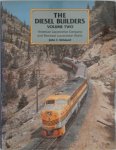 John F. Kirkland - The Diesel Builders. Volume 2: American Locomotive Company and Montreal Locomotive Works