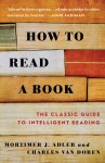 Mortimer J. Adler, Charles Van Doren - How to Read a Book