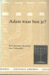 Bruin, Tom de (red.) - Adam waar ben je? De betekenis van het mensbeeld in de joodse traditie en in de psychotherapie