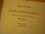 Reger; Max (1873 - 1916) - Choralfantasien; Deel I; Opus 27, 30, 40 Nr. 1, 40 Nr. 2 fur Orgel; (Christoph Albrecht)