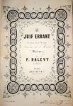 Halévy, F.: - La Juif errant. Opéra en 5 actes. Paroles de E. Scribe Halévy, F.: - La Juif errant. Opéra en 5 actes. Paroles de E. Scribe
