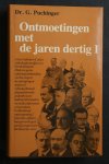 Dr. G. Puchinger - COMPLEET in 2 delen:  Ontmoetingen Met de Jaren Dertig deel ! en deel II samen Compleet