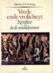 Jong, Martien J.G. de. - Vrede ende vrolicheyt : kerstfeest in de middeleeuwen.