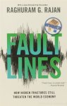 RAJAN, R.G. - Fault lines. How hidden fractures still threaten the world economy. With a new afterword by the author.