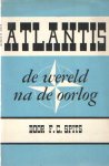 Spits, F.C. - Atlantis. De wereld na de oorlog Spits, F.C. - Atlantis. De wereld na de oorlog