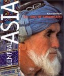 CHENEVIERE, ALAIN. - Central Asia: the Sons of Tamburlaine.