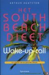 Agatston, Arthur - Het South Beach Dieet Wake-up-call. In 7 stappen naar een gezondere lifestyle
