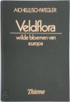 D. Aichele, Schwegler, J. Bolman - Veldflora wilde bloemen van Europa