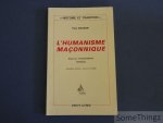 Paul Naudon. - L'humanisme maçonnique: essai sur l'existentialisme initiatique.
