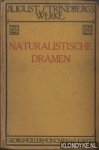 Strindberg, August - August Strindbergs Werke: Naturalistische Dramen