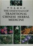 Ganzhong Liu ,  Jiuping Xu ,  王台 - The Essentials of Traditional Chinese Herbal Medicine