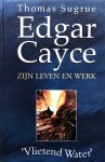 Thomas Sugrue - EDGAR CAYCE: ZIJN LEVEN EN WERK