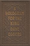 Dave Eggers - Hologram For The King