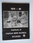  - The first six years 1974-80, Institute of Papua New Guinea Studies