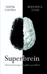 Chopra, Deepak, Tanzi, Rudolph E. - Superbrein / Nieuwe hersenwegen naar geluk en gezondheid