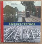 KLAARENBEEK, REINOUT. - Edam, stad in beweging, Historische Reeks, Vereniging Oud Edam nr. 8