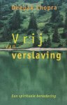 Deepak Chopra - Vrij van verslaving Deepak Chopra - Vrij van verslaving