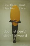 STEENHUIS, P.H., GUDE, R. - Door het beeld. Door het woord.