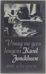 Karel Jonckheere - Vraag me geen leugens - over schrijvers