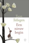 Toon Tellegen - Een Nieuw Begin