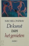 Michel Onfray, Piet Meeuse - De kunst van het genieten Pleidooi voor een hedonistisch materialisme