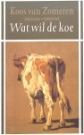 Zomeren, Koos van - Wat wil de koe