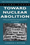 Lawrence S. Wittner, Lawrence S. Wittner - Toward Nuclear Abolition