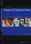 Pritchett, Craig. - Heroes of Classical Chess: Learn from Carlsen, Anand, Fisher, Smyslov and Rubinstein.