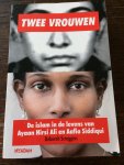 Scroggins, Deborah - Twee vrouwen / de islam in de levens van Ayaan Hirsi Ali en Aafia Siddiqui