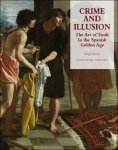 Felipe Pereda - Crime and Illusion. The Art of Truth in the Spanish Golden Age
