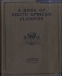 Barclay, D. & H.M.L. Bolus & E.J. Steer - A Book of South African Flowers