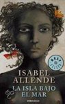 Isabel Allende - La isla bajo el mar