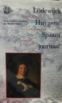 Ebben, M. - Lodewijck Huygens' Spaans Journaal / reis naar het hof van de koning van Spanje , 1660-1661