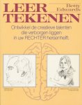 Betty Edwards, C.W.A.J.A. Walraven - Leer tekenen Ontwikkel de creatieve talenten die verborgen liggen in uw rechter hersenhelft