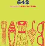 Leigh, Eloise - 642 Fashion Things to Draw