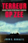 Burnett, John S." - Terreur op zee Moderne piraterij en buitengaats terrorisme