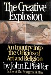 Pfeiffer, John E. - The Creative Explosion