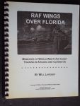 Largent, Will - RAF Wings over Florida, Memories of Wolrd War II Air Cadet Training in Arcadian and Clewiston