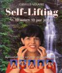 Volaire, C. - Self-Lifting / in 10 weken 10 jaar jonger. de effectieve gezichtsgymnastiek voor een mooi en jeugdig gezicht