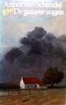  - SCHENDEL, ARTHUR VAN - De grauwe Vogels - uitgeverij Querido, 130 blz.