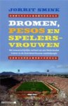Jorrit Smink - Dromen, pesos en spelersvrouwen / Amstel Sport