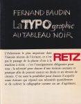 Baudin, Fernand [& Gerrit Noordzij] - La typographie au tableau noir. Préface de Henri-Jean Martin. Professeur à l'Ecole des Chartes